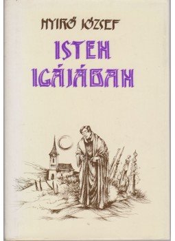 Nyirő József - Isten igájában I-II. (egy kötetben) Nyirő József - Isten igájában I-II. (egy kötetben), Debrecen 1990 antikvár könyv