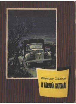Pásztor János - A tárnák katonái Pásztor János - A tárnák katonái, Budapest 1964 antikvár könyv