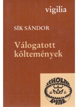 Sík Sándor - Válogatott költemények Sík Sándor - Válogatott költemények, Budapest 1989 antikvár könyv