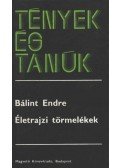 Bálint Endre - Életrajzi törmelékek