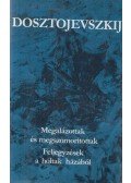 Dosztojevszkij, Fjodor Mihajlovics - Megalázottak és megszomorítottak / Feljegyzések a holtak házából