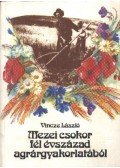 Vincze László - Mezei csokor fél évszázad agrárgyakorlatából