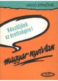 Vágó Ernőné - Készüljünk az érettségire! Magyar nyelvtan