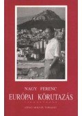 Nagy Ferenc - Európai körutazás