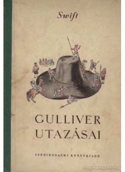 Jonathan Swift, T. Gabbe - Gulliver utazásai Jonathan Swift, T. Gabbe - Gulliver utazásai, Budapest 1952 antikvár könyv