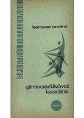 Kerezsi Endre - Gimnasztikával kezdjük