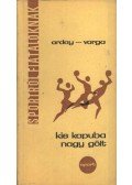 Varga Jenő,Arday Andor - Kis kapuba nagy gólt