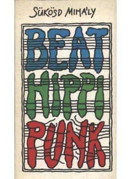 Sükösd Mihály - Beat - hippi - punk Sükösd Mihály - Beat - hippi - punk, Budapest 1985 antikvár könyv