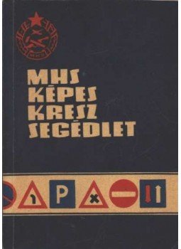 Schatzl István - MHS képes kresz segédlet Schatzl István - MHS képes kresz segédlet, 1965 antikvár könyv