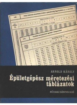 Arnold Károly - Épületgépész méretezési táblázatok Arnold Károly - Épületgépész méretezési táblázatok, Budapest 1970 antikvár könyv