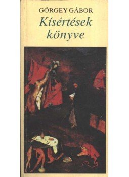 Görgey Gábor - Kísértések könyve Görgey Gábor - Kísértések könyve, Budapest 1990 antikvár könyv
