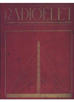 - Rádióélet 1930. év (II. félév) - Rádióélet 1930. év (II. félév), Budapest 1930 antikvár könyv