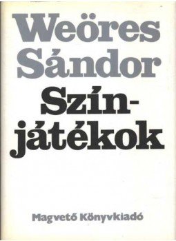Weöres Sándor - Színjátékok Weöres Sándor - Színjátékok, Budapest 1983 antikvár könyv