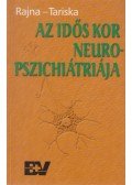 Rajna Péter,Tariska Péter - Az idős kor neuropszichiátriája