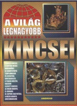 Bolyki Tamás - A világ legnagyobb kincsei Bolyki Tamás - A világ legnagyobb kincsei, Budapest 1998 antikvár könyv
