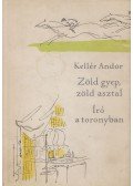 Kellér Andor - Zöld gyep, zöld asztal / Író a toronyban
