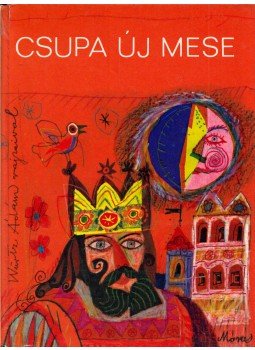 Hárs László - Csupa új mese Hárs László - Csupa új mese, Budapest 1976 antikvár könyv