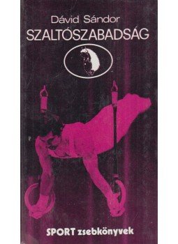 Dávid Sándor - Szaltószabadság Dávid Sándor - Szaltószabadság, Budapest 1981 antikvár könyv
