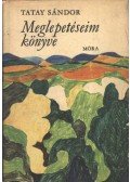 Tatay Sándor - Meglepetéseim könyve