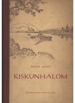 Nagy Lajos - Kiskunhalom Nagy Lajos - Kiskunhalom, 1954 antikvár könyv