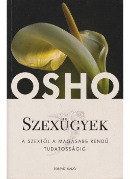 Osho - Szexügyek Osho - Szexügyek, Budapest 2005 antikvár könyv