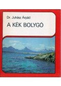 Dr. Juhász Árpád - A kék bolygó