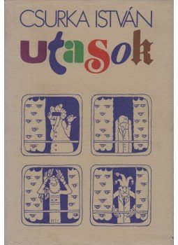 Csurka István - Utasok Csurka István - Utasok, Budapest 1981 antikvár könyv