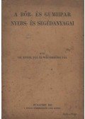 Dr. Engel Pál - Weinberger Pál - A bőr- és gumiipar nyers- és segédanyagai