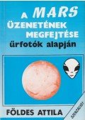 Földes Attila - A Mars üzenetének megfejtése űrfotók alapján