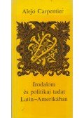 ALEJO CARPENTIER - Irodalom és politikai tudat Latin-Amerikában