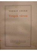Tormay Cécile - Virágok városa / Szirének hazája / A művészet földjén