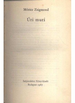 Móricz Zsigmond - Úri muri Móricz Zsigmond - Úri muri, Budapest 1967 antikvár könyv