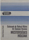 Szász Jenőné,Tolnai Klára,Tamási Ferenc - Mesterséges holdak