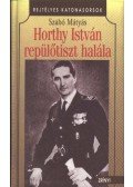 Szabó Mátyás - Horthy István repülőtiszt halála
