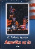 Ifj. Fekete István - Amerika ez is