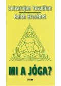 Haich Erzsébet,Selvarajan Yesudian - Mi a jóga?