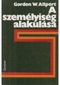 Allport, Gordon W. - A személyiség alakulása