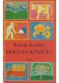Sulyok Katalin - Hogyan készül?