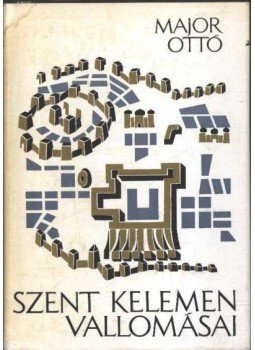 Major Ottó - Szent Kelemen vallomásai Major Ottó - Szent Kelemen vallomásai, Budapest 1970 antikvár könyv