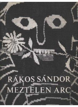 Rákos Sándor - Meztelen arc Rákos Sándor - Meztelen arc, Budapest 1971 antikvár könyv