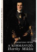Gosztonyi Péter - A kormányzó, Horthy Miklós