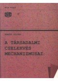 Szántó Zoltán - A társadalmi cselekvés mechanizmusai