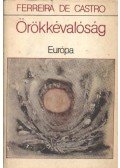 José Maria Ferreira de Castro - Örökkévalóság