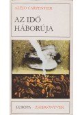 ALEJO CARPENTIER - Az idő háborúja