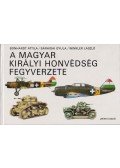 Winkler László,Sárhidai Gyula,Bonhardt Attila - A Magyar Királyi Honvédség fegyverzete