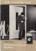 Reményi Tibor,Pálinkás László - Épületasztalos munka