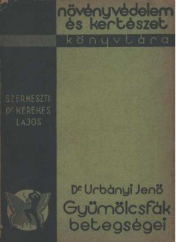Dr. Urbányi Jenő - Gyümölcsfák betegségei Dr. Urbányi Jenő - Gyümölcsfák betegségei, 1935 antikvár könyv