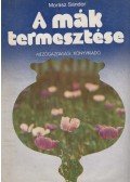 Mórász Sándor - A mák termesztése