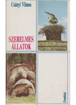 Csányi Vilmos - Szerelmes állatok Csányi Vilmos - Szerelmes állatok, Budapest 1991 antikvár könyv