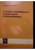 Taxner-Tóth Ernő - A fiatal Vörösmarty barátainak levelezéséből